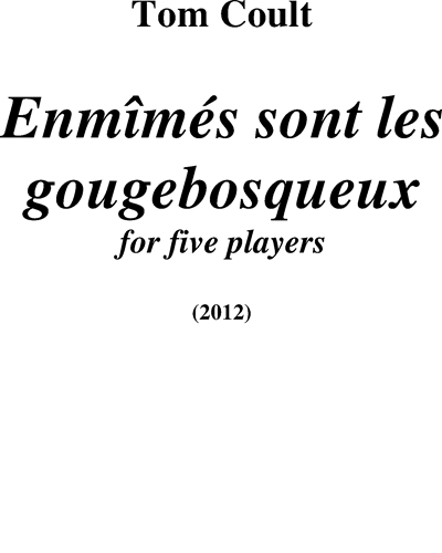 Enmîmés sont les gougebosqueux — Tom Coult