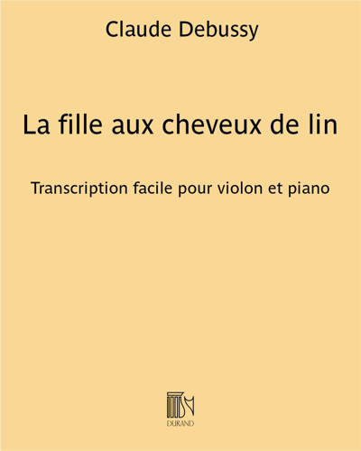 La fille aux cheveux de lin (from 'Préludes, Book 1') (Transcription for Violin and Piano) — Claude Debussy