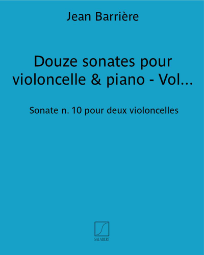 Twelve Sonatas for Cello and Piano, Vol. 2 (Nos. 7-12) — Jean Barrière