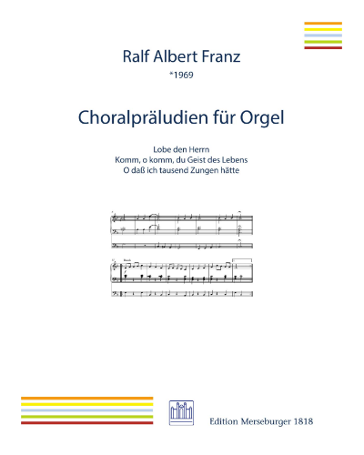 Choral Preludes for Organ — Ralf Albert Franz