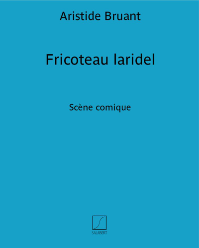 Fricoteau laridel — Aristide Bruant