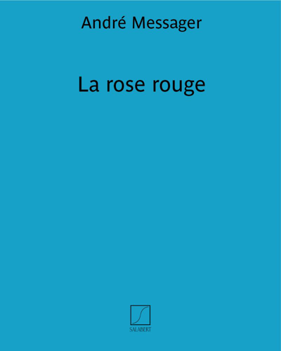 La rose rouge (de l'opèrette en trois actes "Monsieur Beaucaire") — André Messager
