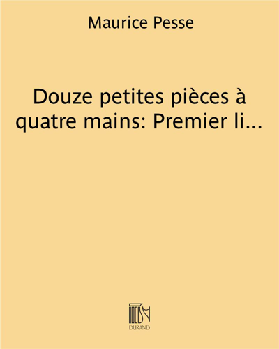 Twelve Little Pieces for Four Hands: Book 1 — Maurice Pesse