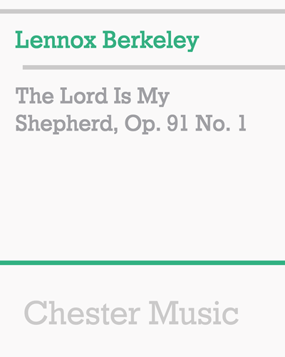 The Lord is My Shepherd, op. 91 no. 1 — Lennox Berkeley