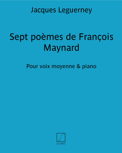 Sept poèmes de François Maynard — Jacques Leguerney