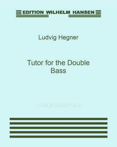 Tutor for the Double Bass — Ludvig Hegner