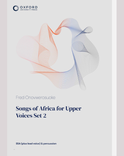 Songs of Africa for Upper Voices Set 2 — Fred Onovwerosuoke