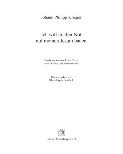 Ich will in aller Not auf meinen Jesum bauen — Johann Philipp Krieger