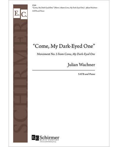 Come, My Dark-Eyed One (No. 5 from 'Come, My Dark-Eyed One') — Julian Wachner
