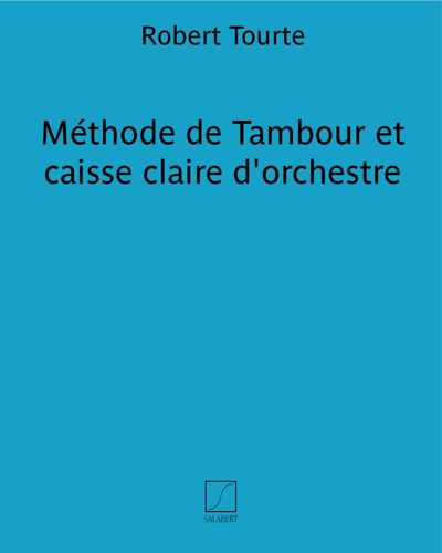 Méthode de Tambour et caisse claire d'orchestre — Robert Tourte