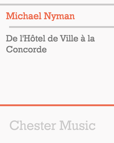 De l'Hôtel de Ville à la Concorde — Michael Nyman