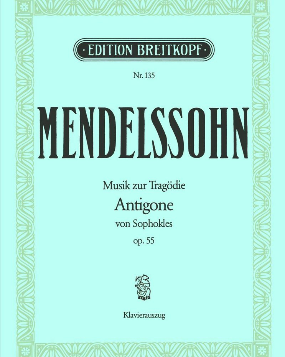 Antigone, op. 55, MWV M 12 — Felix Mendelssohn Bartholdy
