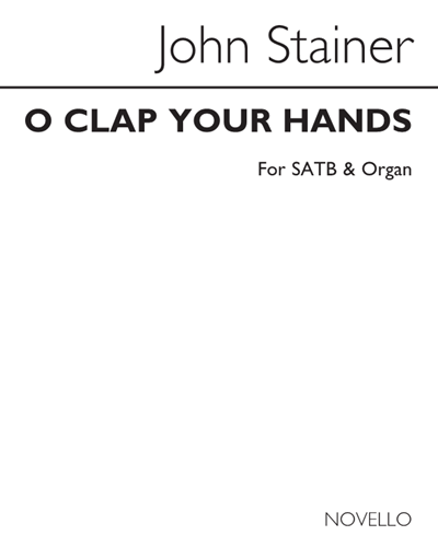 O Clap Your Hands — John Stainer