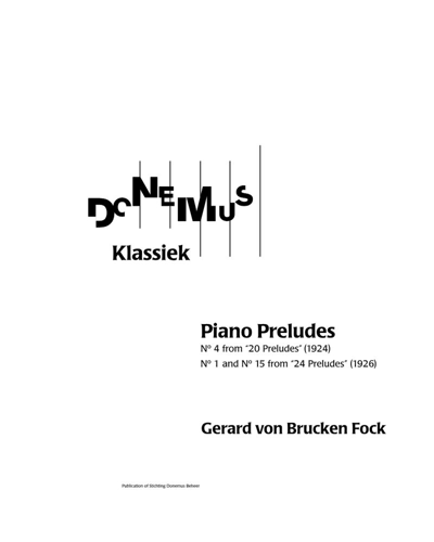 Twenty-four Preludes, Nos. 1 & 15 — Gerardus von Brucken Fock