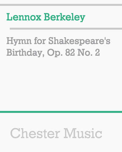 Hymn for Shakespeare's Birthday, Op. 82 No. 2 — Lennox Berkeley