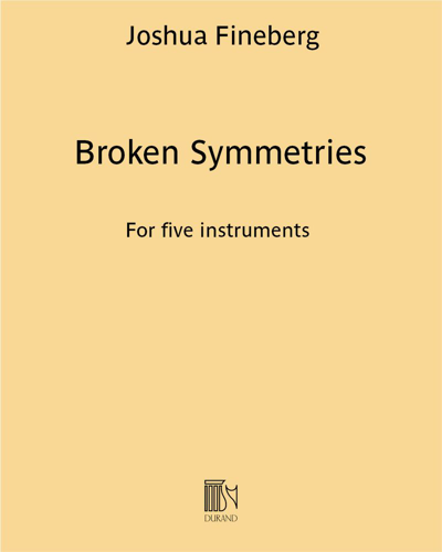 Broken Symmetries — Joshua Fineberg