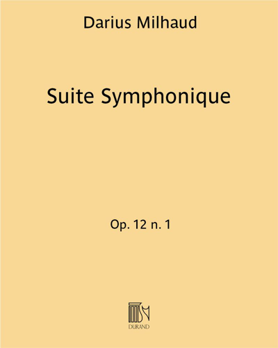 Suite Symphonique, op. 12 No. 1 — Darius Milhaud