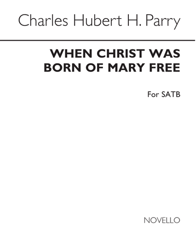 When Christ Was Born of Mary Free — 休伯特·帕里