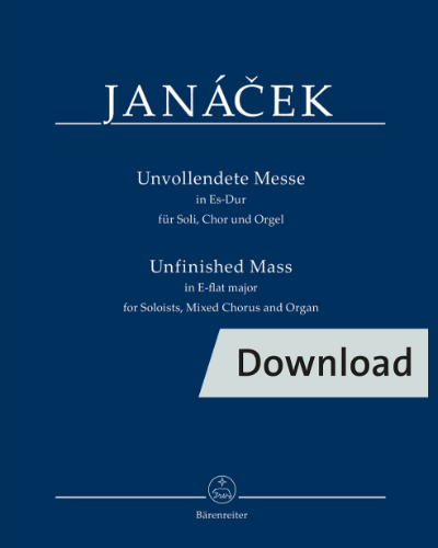 Mass for Soloists, Mixed Chorus and Organ in E-flat major "Unfinished Mass" — 亚纳切克