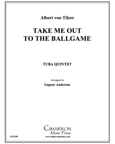 Take me out to the Ballgame — Albert Von Tilzer
