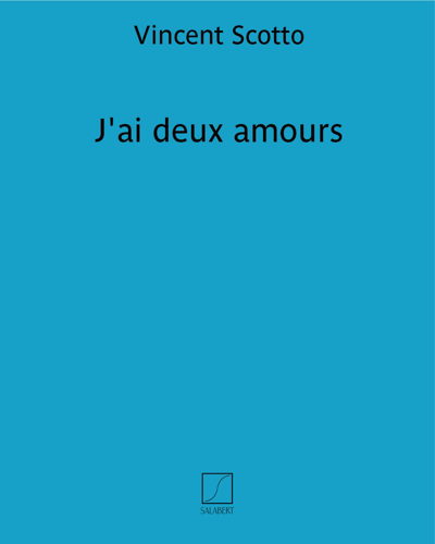 J'ai deux amours (dans la revue du Casino de Paris «Paris qui remue») — Vincent Scotto