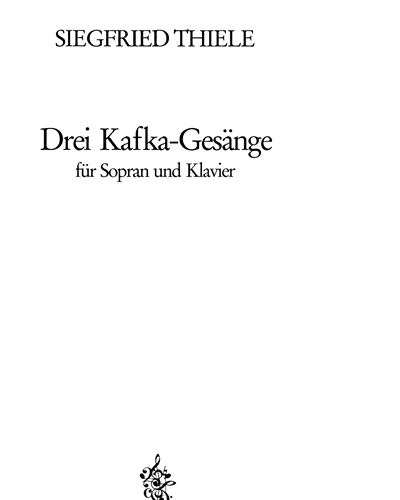 Drei Kafka-Gesänge — Siegfried Thiele