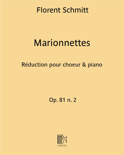 Marionnettes (Extract No. 2 from 'Six Chœurs'), op. 81 no. 2 — Florent Schmitt