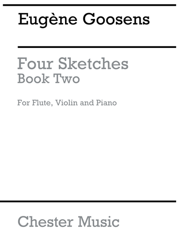 Four Sketches for Flute, Violin and Piano, Book 2 — Eugene Goossens