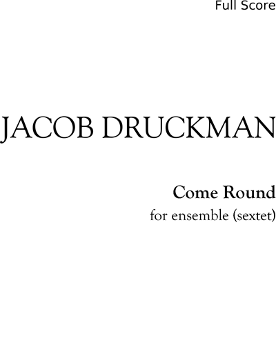 Come Round — Jacob Druckman