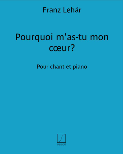Pourquoi m'as-tu mon cœur? (from 'Frédérique') — Franz Lehár