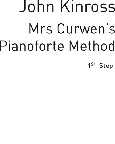 Mrs Curwen's Pianoforte Method, 1st Step — John Kinross