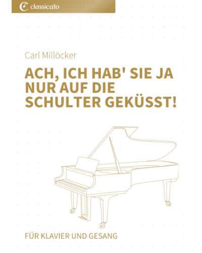 Ach, ich hab' sie ja nur auf die Schulter geküsst! (from 'Der Bettelstudent') — Carl Millöcker