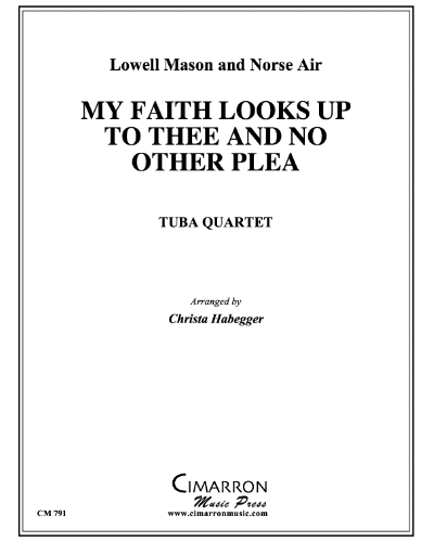 My Faith Looks Up to Thee And No Other Plea — 洛厄尔·梅森