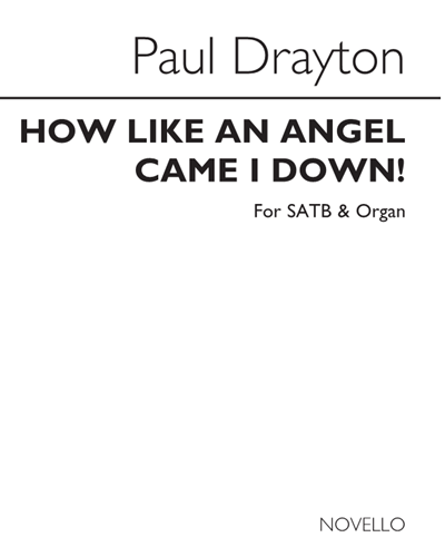 How Like an Angel Came I Down! — Paul Drayton