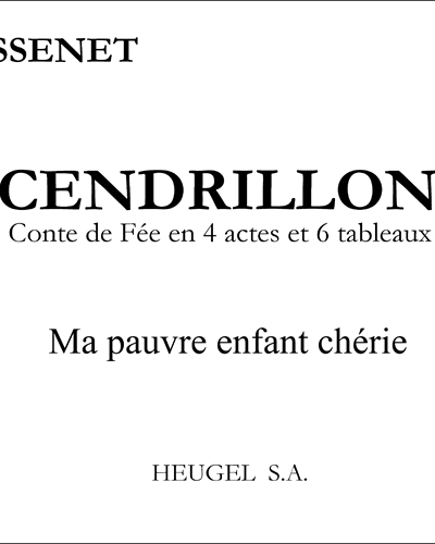 Ma pauvre enfant chérie (from 'Cendrillon') — Jules Massenet