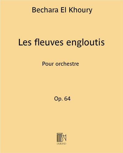 Les fleuves engloutis, op. 64 — Bechara El Khoury