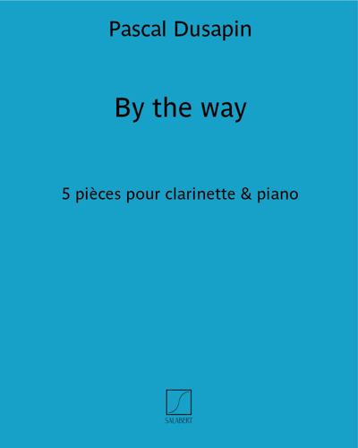 By the Way — Pascal Dusapin