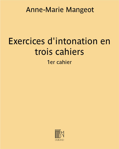 Exercices d'intonation en trois cahiers (First Book) — Anne-Marie Mangeot