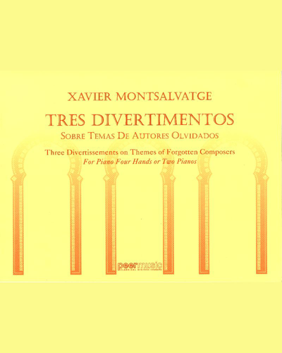 Three Divertissements on Themes of Forgotten Composers — Xavier Montsalvatge
