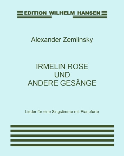Irmelin Rose and Other Songs, op. 7 — 策姆林斯基