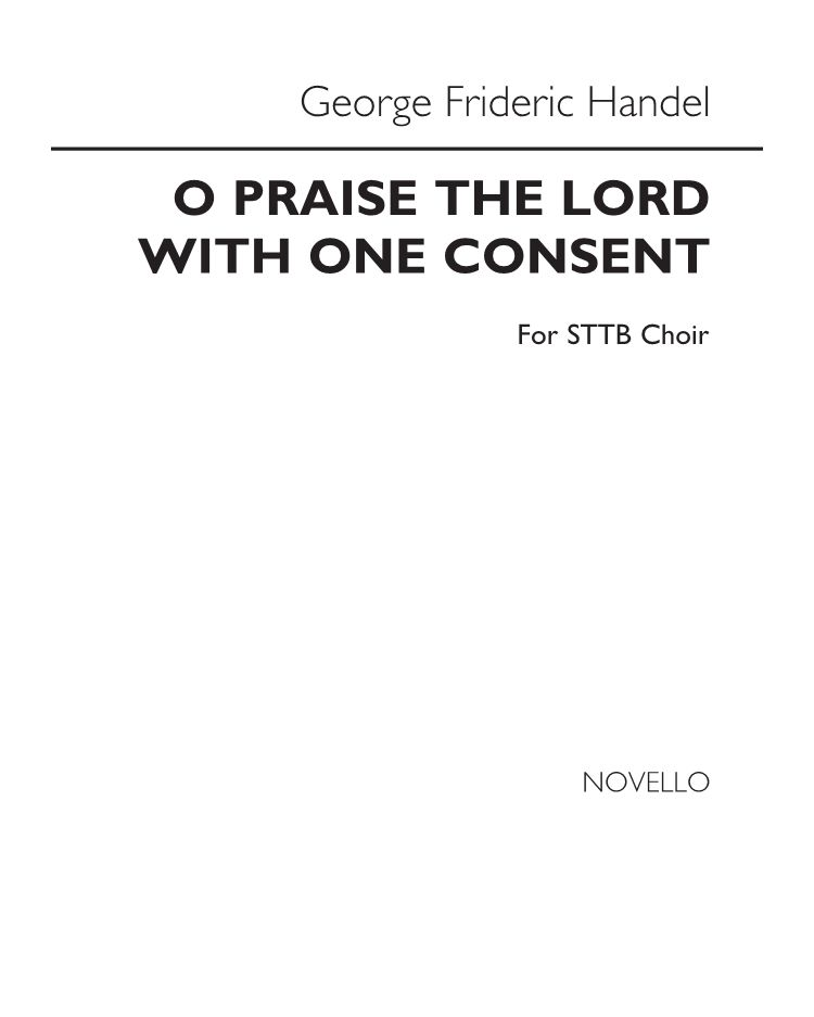 O praise the Lord with one consent — George Frideric Handel