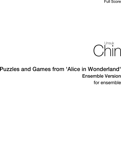 Puzzles and Games (from 'Alice in Wonderland') — Unsuk Chin