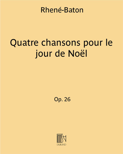 Quatre chansons pour le jour de Noël Op. 26 — Rhené-Baton
