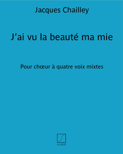 J'ai vu la beauté ma mie — Jacques Chailley