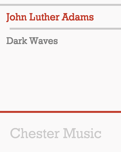 Dark Waves — John Luther Adams
