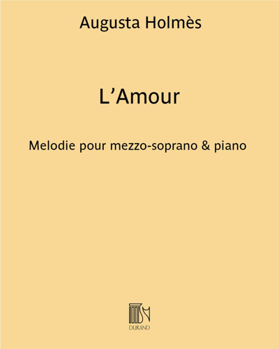 L'Amour (from 'Sept Ivresses') — Augusta Holmès