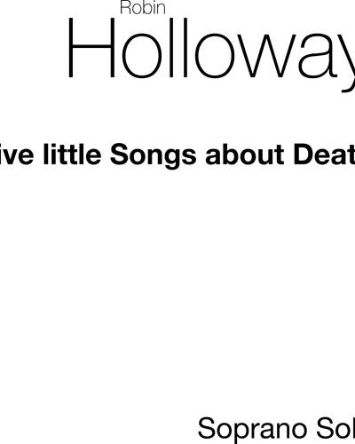 Five Little Songs About Death, op. 21 — 罗宾·霍洛韦