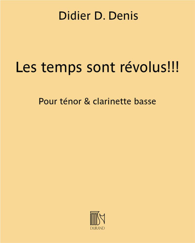 Les temps sont révolus!!! — Didier D. Denis