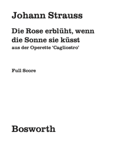 Die Rose erblüht, wenn die Sonne sie küsst — Johann Strauss II