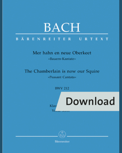 The Chamberlain is now our Squire, BWV 212 "Peasant Cantata" — 巴赫